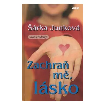 Zachraň mě, lásko (Šárka Junková)