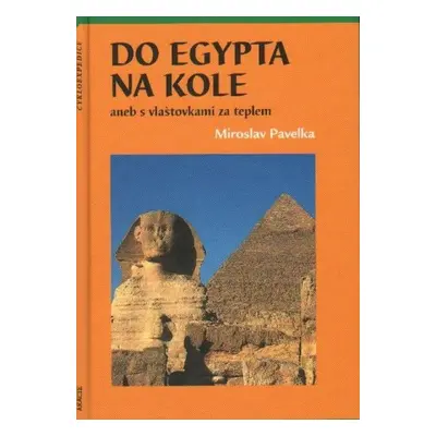 Do Egypta na kole - Aned s vlaštovkami za teplem (Miroslav Pavelka)