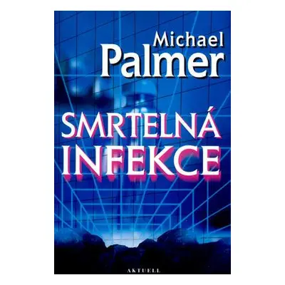 Smrtelná infekce (Michael Palmer)