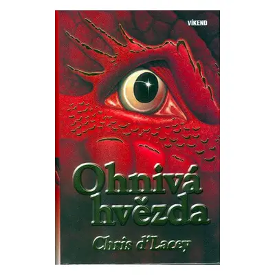 Ohnivá hvězda - 3.díl trilogie (Chris d´Lacey)