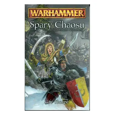 Warhammer - Spáry Chaosu - Otroci temnoty / kniha první (Thorpe Gay)