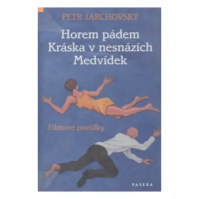 Horem pádem, Kráska v nesnázích, Medvídek (Jarchovský, Petr)