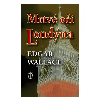 Mrtvé oči Londýna - Edgar Wallace (Edgar Wallace)