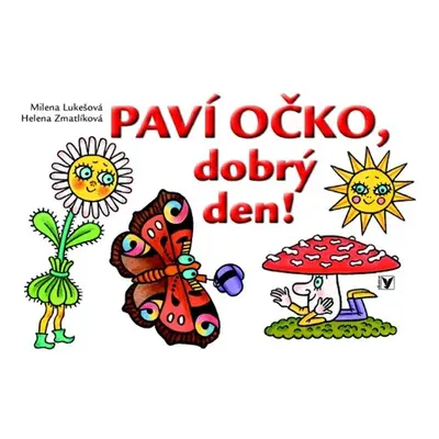 Paví očko,dobrý den! (Milena Lukešová)