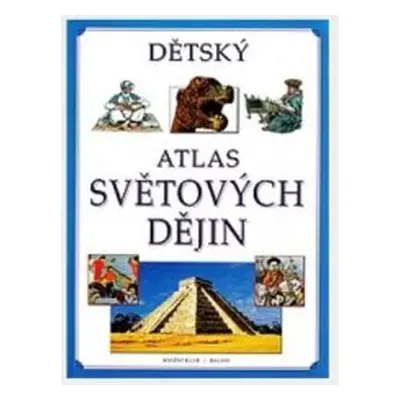 Dětský atlas světových dějin (Neil DeMarco)