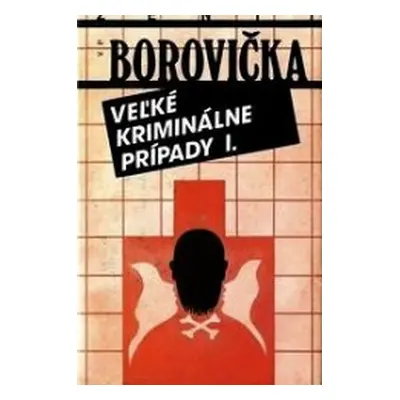 Veľké kriminálne prípady (Václav Pavel Borovička) (slovensky)