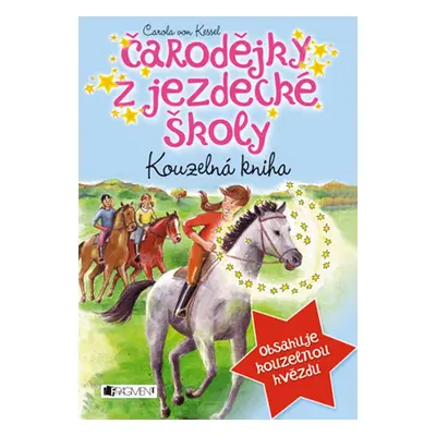 Čarodějky z jezdecké školy – Kouzelná kniha (Carola von Kessel)