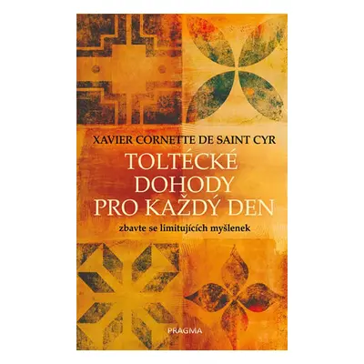 Toltécké dohody pro každý den (Xavier Cornette Saint Cyr de)