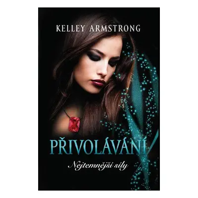 Přivolávání - Nejtemnější síly (Kelley Armstrong)