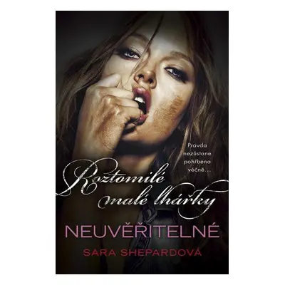 Neuvěřitelné (Sara Shepard)