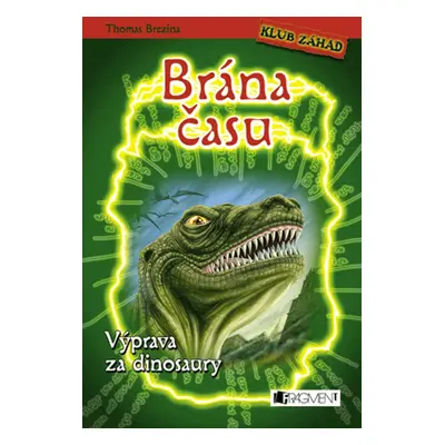 Brána času – Výprava za dinosaury (Thomas C. Brezina)