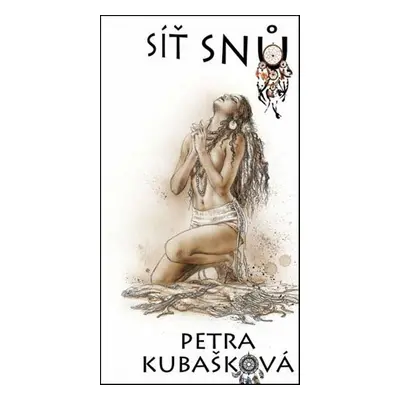 Síť snů (Petra Kubašková)