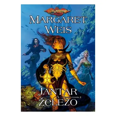 Jantar a železo (Margaret Weis)