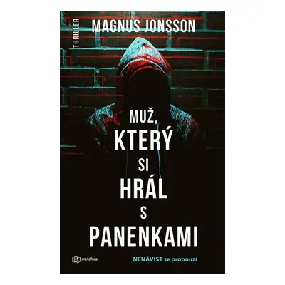 Muž, který si hrál s panenkami - Nenávist se probouzí (Magnus Jonsson)