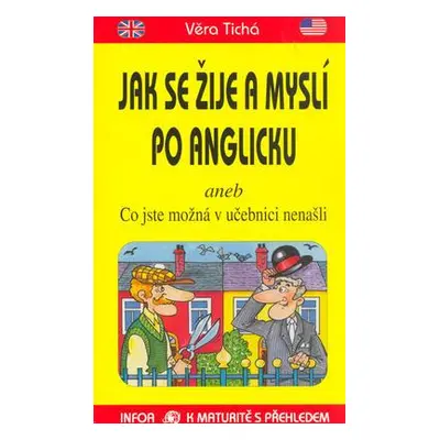 Jak se žije a myslí po anglicku (Tichá Věra)