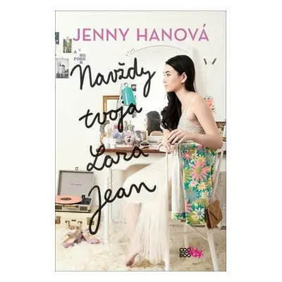 Navždy tvoja Lara Jean (Jenny Hanová) (slovensky)