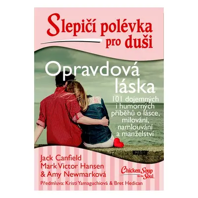 Slepičí polévka pro duši - Opravdová láska (Jack Canfield)