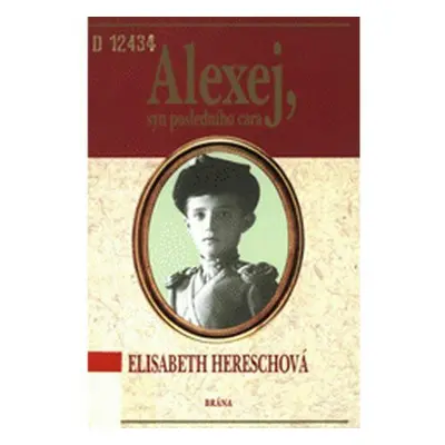 Alexej, syn posledního cara (Elisabeth Hereschová)