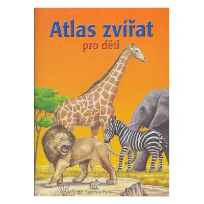 Atlas zvířat pro děti (Maren Klitzing)