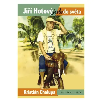 Jiří Hotový jede do světa (Kristián Chalupa)