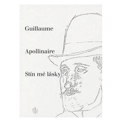 Stín mé lásky (Guillaume Apollinaire)