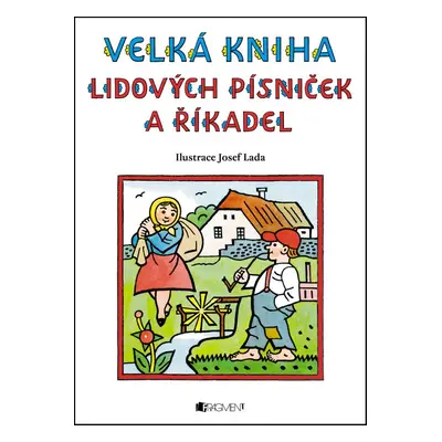 Velká kniha lidových písniček a říkadel (Josef Lada)