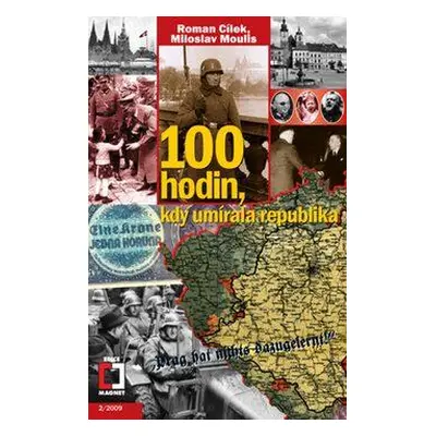 100 hodin, kdy umírala republika (Miloslav Moulis)