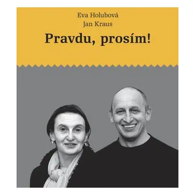 Pravdu, prosím! (Eva Holubová)