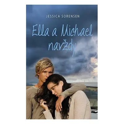 Ella a Michael navždy - Jessica Sorensen (Sorensen Jessica)