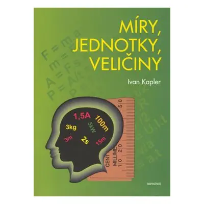 Míry, jednotky, veličiny (Ivan Kapler)