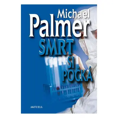 Smrt si počká (Michael Palmer)