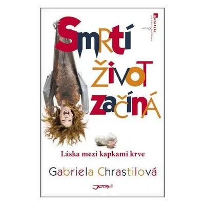 Smrtí život začíná (Gabriela Chrastilová)