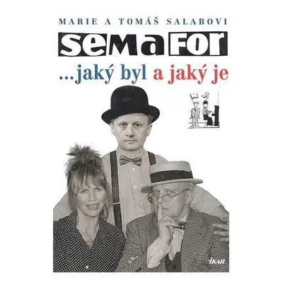 SEMAFOR ... jaký byl a jaký je (Marie Salabová)