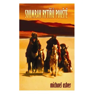 Asher Michael: Soumrak rytířů pouště (Asher Michael)