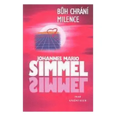 Bůh chrání milence (Johannes Mario Simmel)