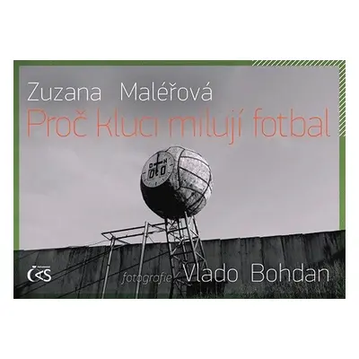 Proč kluci milují fotbal (Zuzana Maléřová)