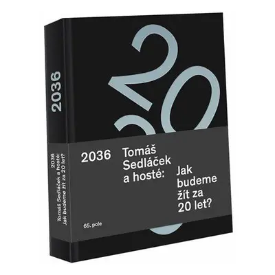 2036 - Jak budeme žít za 20 let? (Tomáš Sedláček)