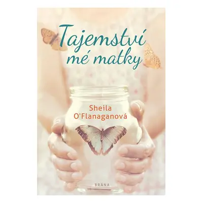 Tajemství mé matky (Sheila O´Flanaganová)