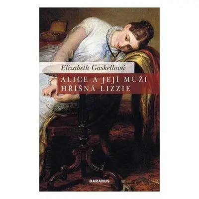 Alice a její muži / Hříšná Lizzie (Gaskell Elizabeth)