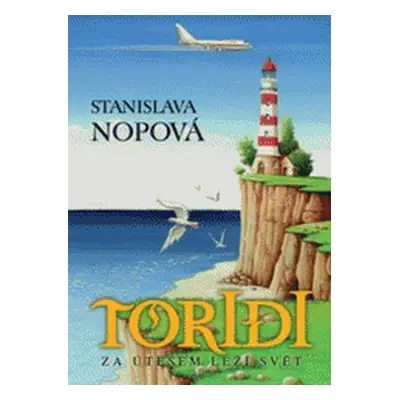 Za útesem leží svět - TORIDI (Stanislava Nopová)