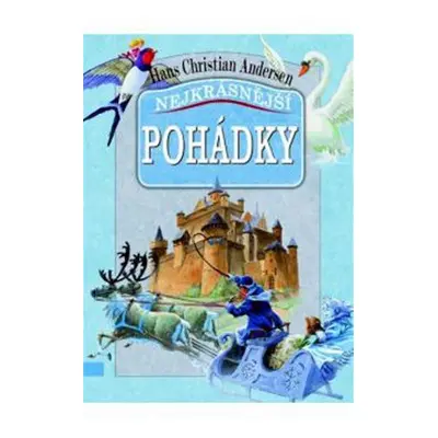 Nejkrásnější pohádky – Hans Christian Andersen (Hans Christian Andersen)