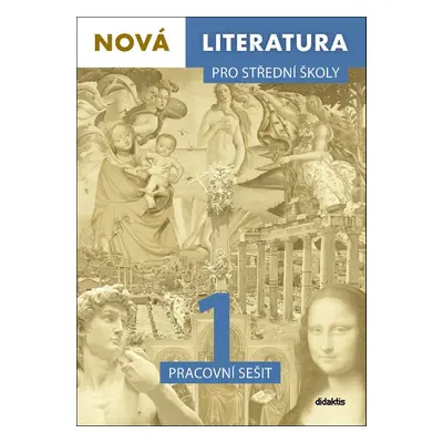 Nová literatura 1 pro střední školy Pracovní sešit (Mgr. Lucie Peštuková)