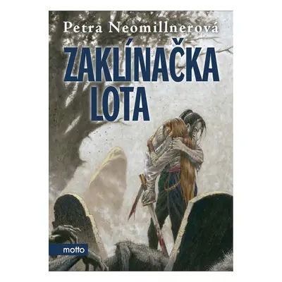 Zaklínačka Lota (Petra Neomillnerová)