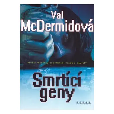 Smrtící geny (Val McDermid)