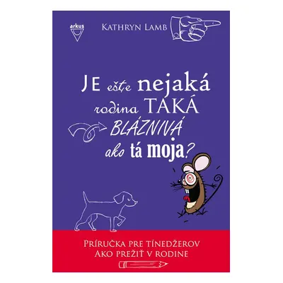 Je ešte nejaká rodina taká blaznivá ako tá moja? (Kathryn Lambová) (slovensky)