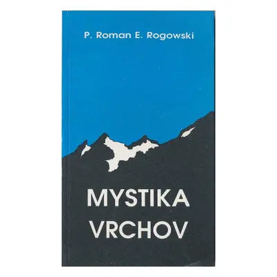 Mystika vrchov (Rogowski Roman E.)