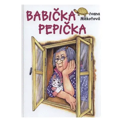 Babička Pepička (Měkotová Ivana)