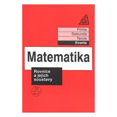 Matematika pro nižší třídy víceletých gymnázií - Rovnice a jejich soustavy (Jiří Herman)