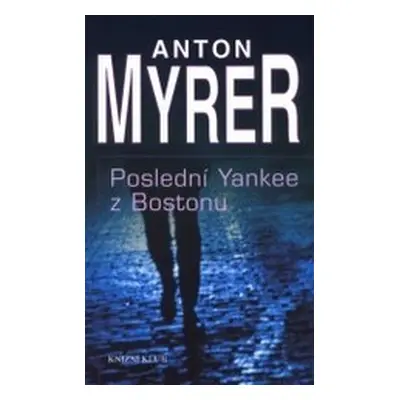 Poslední Yankee z Bostonu (Anton Myrer)