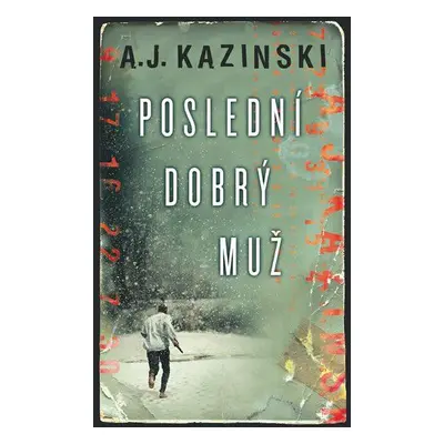 Poslední dobrý muž (Kazinski A.J.)